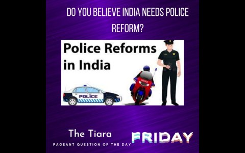 The Tiara Pageant Question : Do you believe India needs police reform?#police #policereform The Tiara Pageant Question : Do you believe India needs police reform?#police #policereform