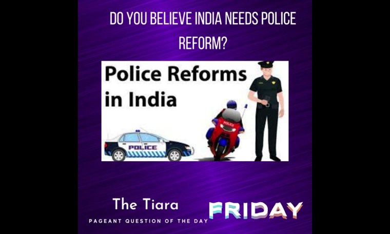 The Tiara Pageant Question : Do you believe India needs police reform?#police #policereform The Tiara Pageant Question : Do you believe India needs police reform?#police #policereform