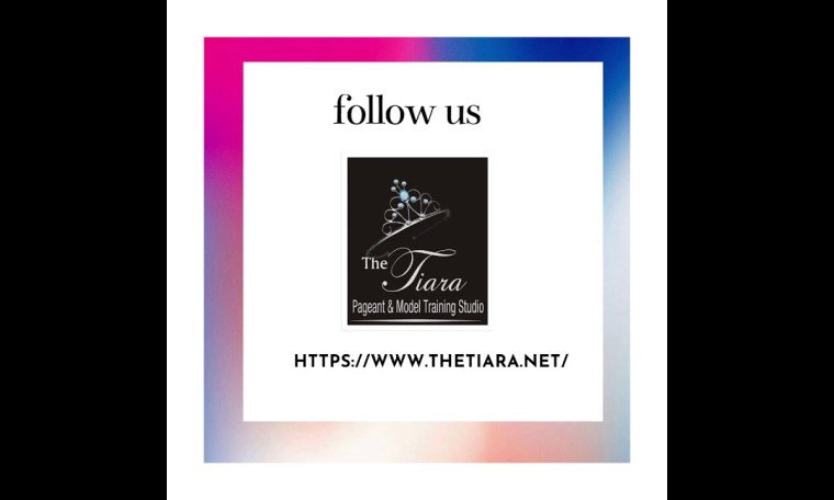 TO STAY IN TOUCH WITH THE TIARA PAGEANT TRAINING STUDIO FOLLOW on https://www.thetiara.net/ TO STAY IN TOUCH WITH THE TIARA PAGEANT TRAINING STUDIO FOLLOW on https://www.thetiara.net/