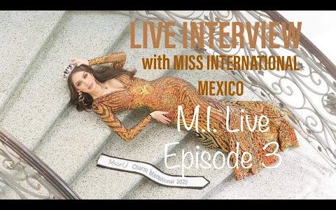 M.I. LIVE Episode 3 with Miss International Mexico 2020 Yuridia Duran M.I. LIVE Episode 3 with Miss International Mexico 2020 Yuridia Duran