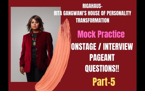 ANSWERING PAGEANT / CLOSE DOOR INTERVIEW QUESTIONS- MOCK PRACTICE- SESSION 5 by RITA GANGWANI ANSWERING PAGEANT / CLOSE DOOR INTERVIEW QUESTIONS- MOCK PRACTICE- SESSION 5 by RITA GANGWANI