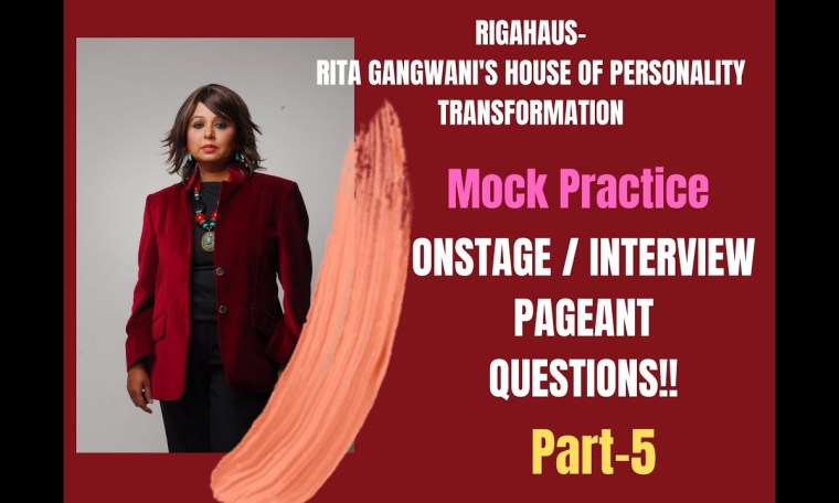 ANSWERING PAGEANT / CLOSE DOOR INTERVIEW QUESTIONS- MOCK PRACTICE- SESSION 5 by RITA GANGWANI ANSWERING PAGEANT / CLOSE DOOR INTERVIEW QUESTIONS- MOCK PRACTICE- SESSION 5 by RITA GANGWANI