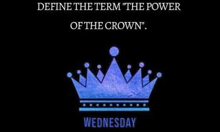 The Tiara Pageant Question: Define the term “the Power of the Crown”. The Tiara Pageant Question: Define the term “the Power of the Crown”.