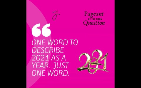 The Tiara Pageant Question: ONE WORD TO DESCRIBE 2021 AS A YEAR. JUST ONE WORD? The Tiara Pageant Question: ONE WORD TO DESCRIBE 2021 AS A YEAR. JUST ONE WORD?