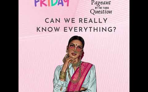 The Tiara Pageant Question: Can We Really Know everything? The Tiara Pageant Question: Can We Really Know everything?