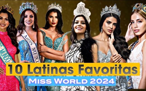 Top 10 Latinas Favoritas Miss World 2024 Top 10 Latinas Favoritas Miss World 2024