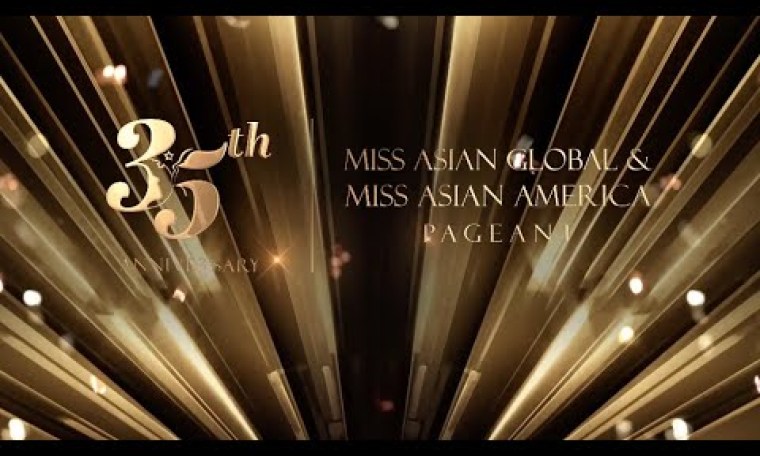 35th Anniversary Miss Asian Global & Miss Asian America Virtual Pageant 2020 35th Anniversary Miss Asian Global & Miss Asian America Virtual Pageant 2020