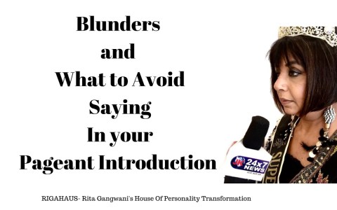MISTAKES TO AVOID IN PAGEANT INTRODUCTION by RITA GANGWANI MISTAKES TO AVOID IN PAGEANT INTRODUCTION by RITA GANGWANI