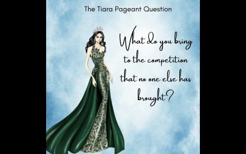 The Tiara Pageant Question :What do you bring to the competition that no one else has brought? The Tiara Pageant Question :What do you bring to the competition that no one else has brought?