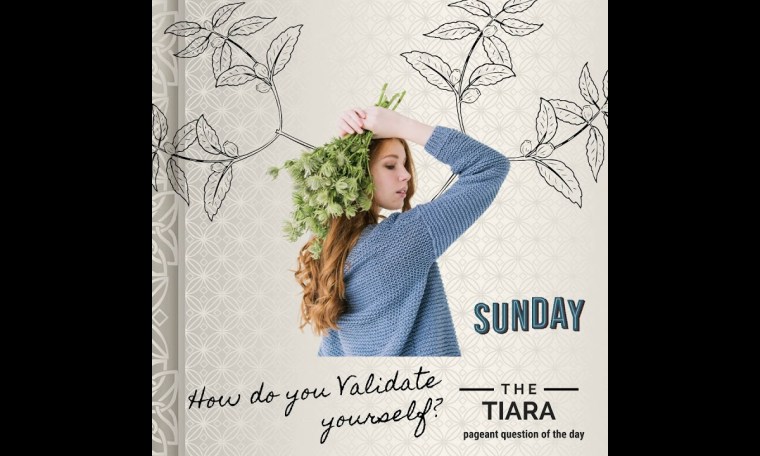 Pageant Question for The Day by The Tiara : How do you Validate yourself?#selfvalidation #validate Pageant Question for The Day by The Tiara : How do you Validate yourself?#selfvalidation #validate