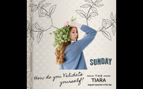 Pageant Question for The Day by The Tiara : How do you Validate yourself?#selfvalidation #validate Pageant Question for The Day by The Tiara : How do you Validate yourself?#selfvalidation #validate