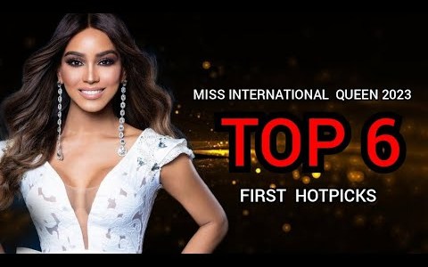MISS INTERNATIONAL QUEEN 2023 TOP 6 FIRST HOTPICKS MISS INTERNATIONAL QUEEN 2023 TOP 6 FIRST HOTPICKS