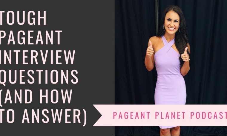 Tough Pageant Interview Questions (and how to answer them) | Pageant Planet Podcast Tough Pageant Interview Questions (and how to answer them) | Pageant Planet Podcast