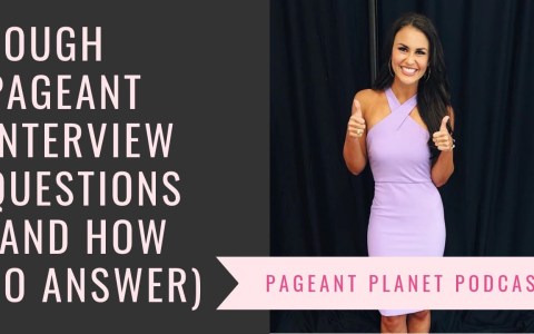 Tough Pageant Interview Questions (and how to answer them) | Pageant Planet Podcast Tough Pageant Interview Questions (and how to answer them) | Pageant Planet Podcast