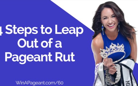 4 Steps to Leap Out of a Pageant Rut (Episode 60) 4 Steps to Leap Out of a Pageant Rut (Episode 60)