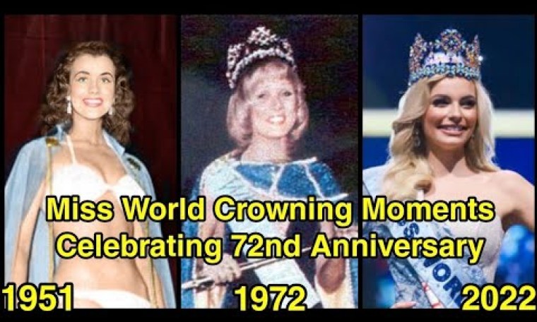 Miss World Crowning Moments (1951 – 2022) Celebrating 72nd Anniversary Miss World Crowning Moments (1951 – 2022) Celebrating 72nd Anniversary