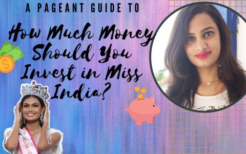HOW MUCH MONEY TO INVEST FOR MISS INDIA? : Pageant On Budget! HOW MUCH MONEY TO INVEST FOR MISS INDIA? : Pageant On Budget!