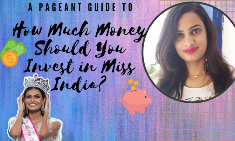 HOW MUCH MONEY TO INVEST FOR MISS INDIA? : Pageant On Budget! HOW MUCH MONEY TO INVEST FOR MISS INDIA? : Pageant On Budget!