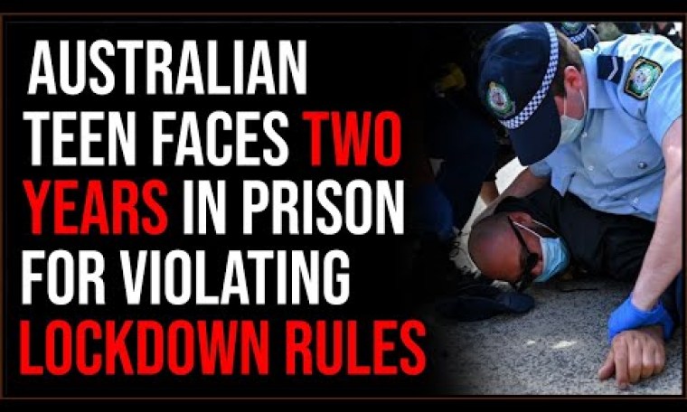 Australian Teen Faces TWO YEARS In Prison For Violating Lockdown Mandates Australian Teen Faces TWO YEARS In Prison For Violating Lockdown Mandates