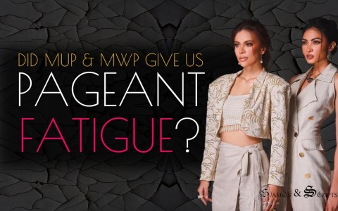 Did the Miss Universe Philippines & Miss World Philippines Give Us Pageant Fatigue? Did the Miss Universe Philippines & Miss World Philippines Give Us Pageant Fatigue?