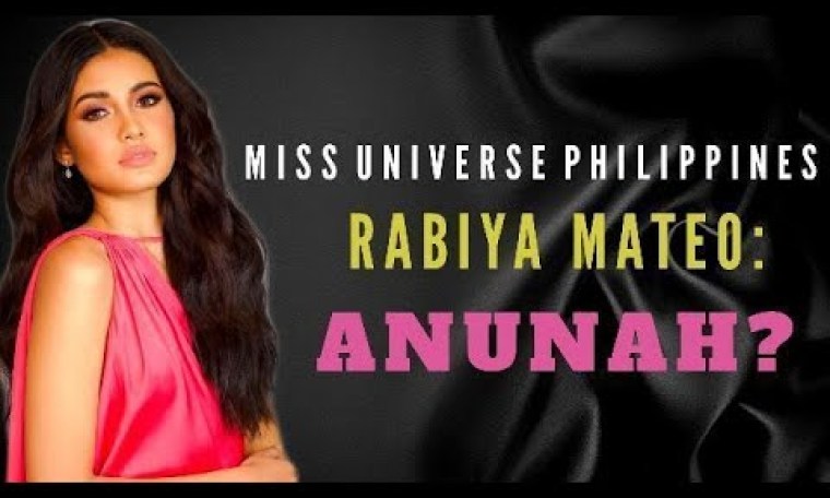MISS UNIVERSE PHILIPPINES RABIYA MATEO: ANUNAH? MISS UNIVERSE PHILIPPINES RABIYA MATEO: ANUNAH?