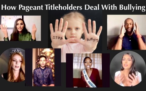 How Pageant Titleholders Deal With Bullying How Pageant Titleholders Deal With Bullying