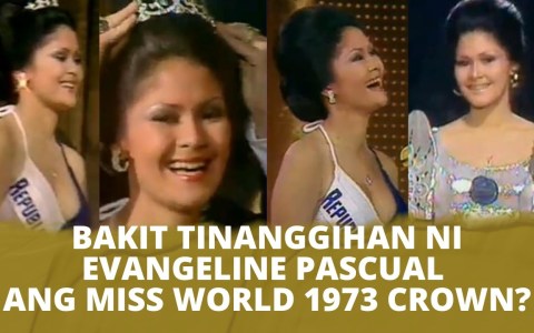 BAKIT TINANGGIHAN NI EVANGELINE PASCUAL ANG MISS WORLD 1973 CROWN? BAKIT TINANGGIHAN NI EVANGELINE PASCUAL ANG MISS WORLD 1973 CROWN?