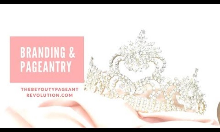 Branding and Pageantry The BeYOUty Pageant rEVOLution Branding and Pageantry The BeYOUty Pageant rEVOLution