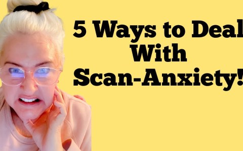 *cancer* Scan-anxiety/ FIVE Tips on How TO COPE! *cancer* Scan-anxiety/ FIVE Tips on How TO COPE!