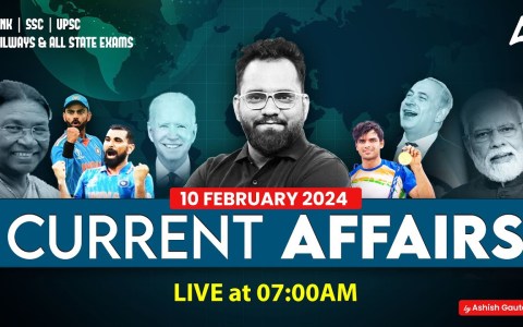 10 FEBRUARY CURRENT AFFAIRS 2024 | ALL EXAMS IMP. CURRENT AFFAIRS | ASHISH GAUTAM SIR 10 FEBRUARY CURRENT AFFAIRS 2024 | ALL EXAMS IMP. CURRENT AFFAIRS | ASHISH GAUTAM SIR
