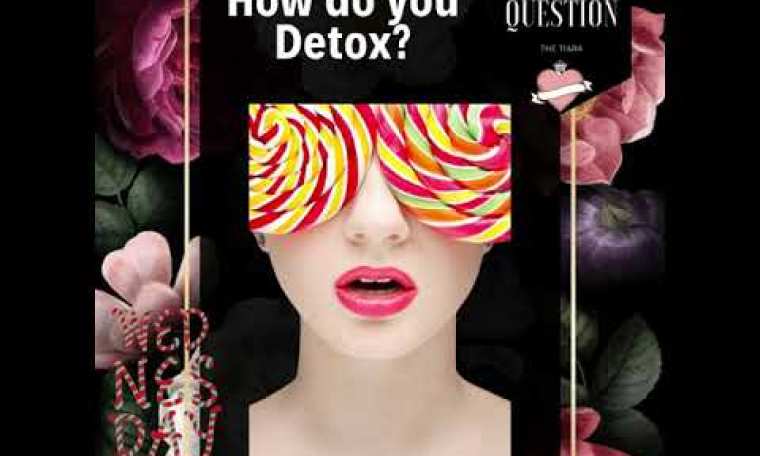 How do you Detox? Best Pageant Coaching with The Tiara for Femina Miss India, Miss Diva 2021/22/23 How do you Detox? Best Pageant Coaching with The Tiara for Femina Miss India, Miss Diva 2021/22/23