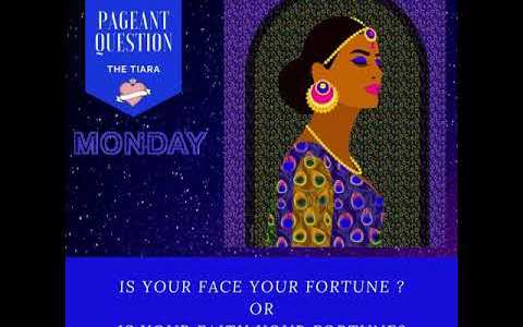 The Tiara Pageant Question of the Day: IS YOUR FACE YOUR FORTUNE ?OR IS YOUR FAITH YOUR FORTUNE? The Tiara Pageant Question of the Day: IS YOUR FACE YOUR FORTUNE ?OR IS YOUR FAITH YOUR FORTUNE?
