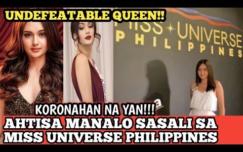AHTISA MANALO…. PANALO NA TO SA MISS UNIVERSE PHILIPPINES 2021 PAGEANT AHTISA MANALO…. PANALO NA TO SA MISS UNIVERSE PHILIPPINES 2021 PAGEANT