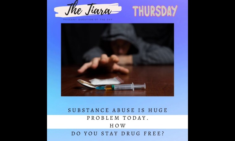 The Tiara Pageant Question of the Day : How do you stay free from Substance abuse? The Tiara Pageant Question of the Day : How do you stay free from Substance abuse?