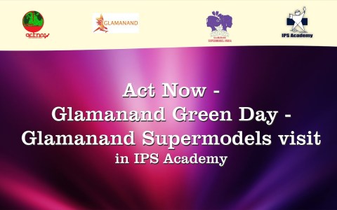 Act Now – Glamanand Green Day | Glamanand Supermodels visiting IPS Academy, Indore Act Now – Glamanand Green Day | Glamanand Supermodels visiting IPS Academy, Indore