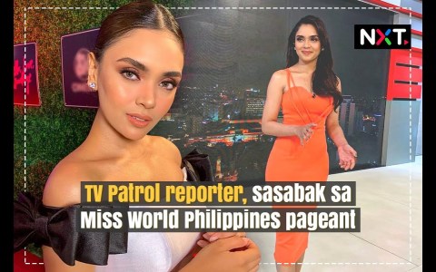 TV Patrol reporter, sasabak sa Miss World Philippines pageant | NXT TV Patrol reporter, sasabak sa Miss World Philippines pageant | NXT