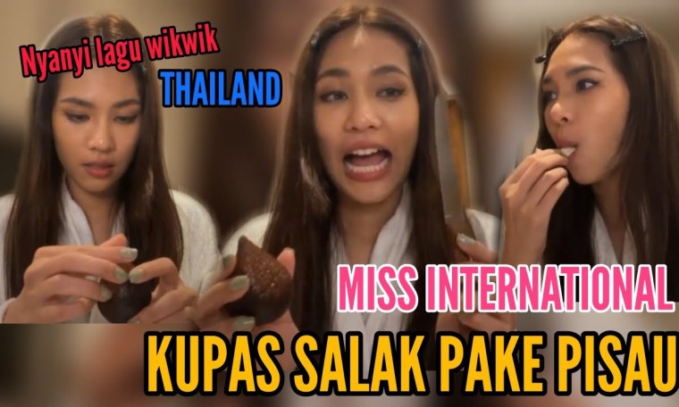 FUNNY MOMENT MISS INTERNATIONAL 2019 BINT SIREETHORN, KUPAS SALAK PAKAI PISAU DAN NYANYI LAGU WIKWIK FUNNY MOMENT MISS INTERNATIONAL 2019 BINT SIREETHORN, KUPAS SALAK PAKAI PISAU DAN NYANYI LAGU WIKWIK