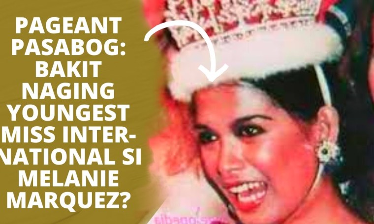 PAGEANT PASABOG: BAKIT NAGING YOUNGEST MISS INTERNATIONAL SI MELANIE MARQUEZ? PAGEANT PASABOG: BAKIT NAGING YOUNGEST MISS INTERNATIONAL SI MELANIE MARQUEZ?
