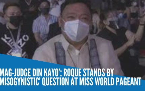‘Mag-judge din kayo’: Roque stands by ‘misogynistic’ question at Miss World pageant ‘Mag-judge din kayo’: Roque stands by ‘misogynistic’ question at Miss World pageant