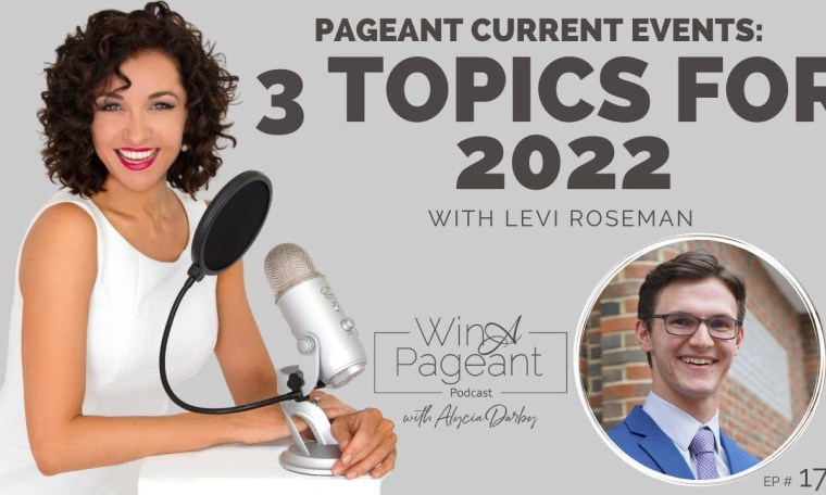Pageant Current Events- 3 Topics for 2022 with Levi Roseman (178) Pageant Current Events- 3 Topics for 2022 with Levi Roseman (178)