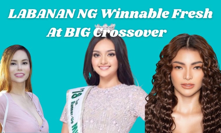 LABANAN NG WINNABLE FRESH AT CROSSOVER Miss Universe Philippines 2022 LABANAN NG WINNABLE FRESH AT CROSSOVER Miss Universe Philippines 2022