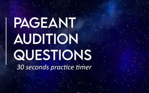Pageant Audition Questions – 30 seconds timer Pageant Audition Questions – 30 seconds timer