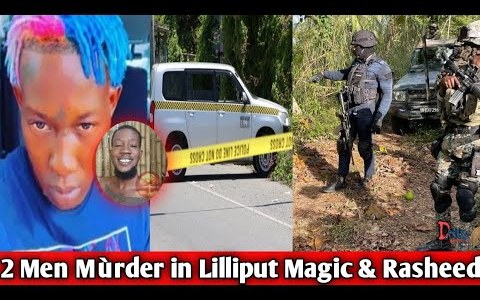 BREAKING NEWS 2 Men Mùrder in Lilliput Magic & Rasheed/Missing Taxi Operator Found Mùrda in St James BREAKING NEWS 2 Men Mùrder in Lilliput Magic & Rasheed/Missing Taxi Operator Found Mùrda in St James