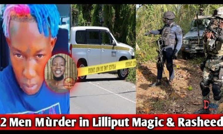 BREAKING NEWS 2 Men Mùrder in Lilliput Magic & Rasheed/Missing Taxi Operator Found Mùrda in St James BREAKING NEWS 2 Men Mùrder in Lilliput Magic & Rasheed/Missing Taxi Operator Found Mùrda in St James