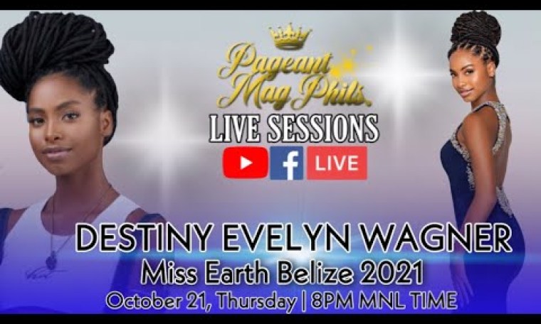 LIVE SESSIONS | MISS EARTH BELIZE 2021 DESTINY EVELYN WAGNER | PAGEANT MAG PHILS LIVE SESSIONS | MISS EARTH BELIZE 2021 DESTINY EVELYN WAGNER | PAGEANT MAG PHILS