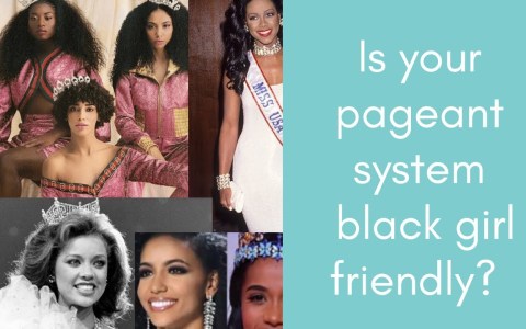 Is your pageant system black girl friendly? Is your pageant system black girl friendly?