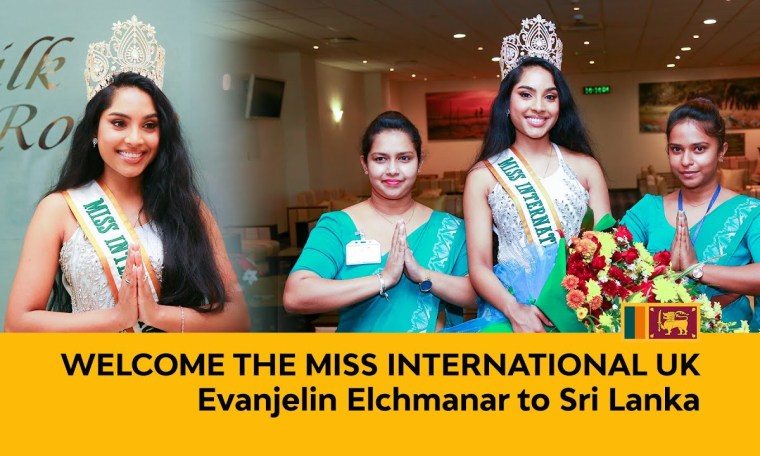 Welcome the Miss International UK Evanjelin Elchmanar to Sri Lanka Welcome the Miss International UK Evanjelin Elchmanar to Sri Lanka