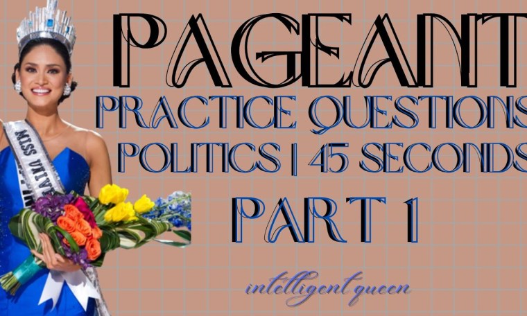 PAGEANT PRACTICE QUESTIONS | 45 SECONDS | POLITICS | PART 1 PAGEANT PRACTICE QUESTIONS | 45 SECONDS | POLITICS | PART 1