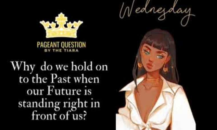 The Tiara Pageant Question of the Day on Past and Future India's Best Pageant Training Studio The Tiara Pageant Question of the Day on Past and Future India's Best Pageant Training Studio