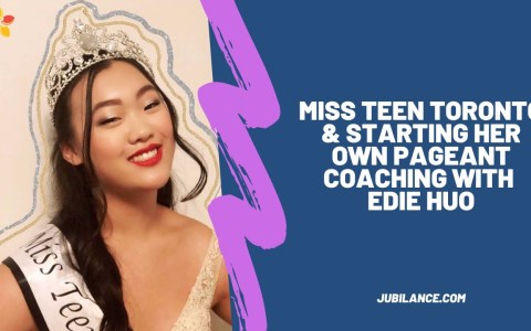 Miss Teen Toronto & Starting her own Pageant Coaching with Edie Huo Miss Teen Toronto & Starting her own Pageant Coaching with Edie Huo